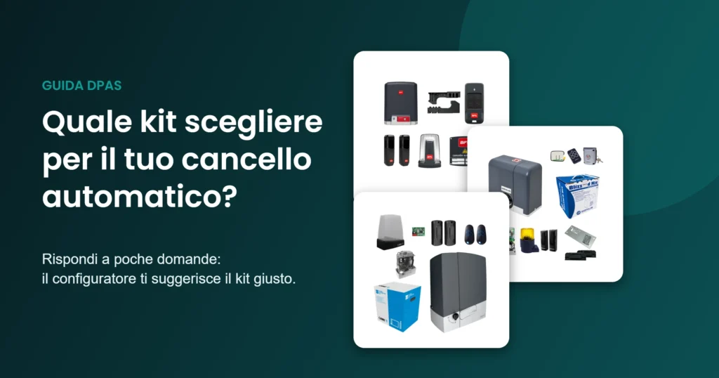 Kit per cancello automatico: configuratore guidato DPAS